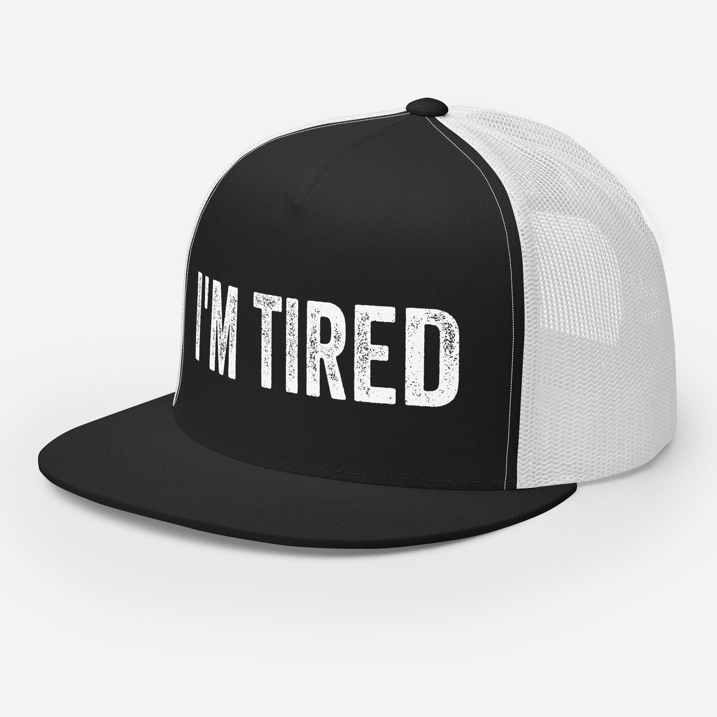 I'm Tired FLAT BILL Hat