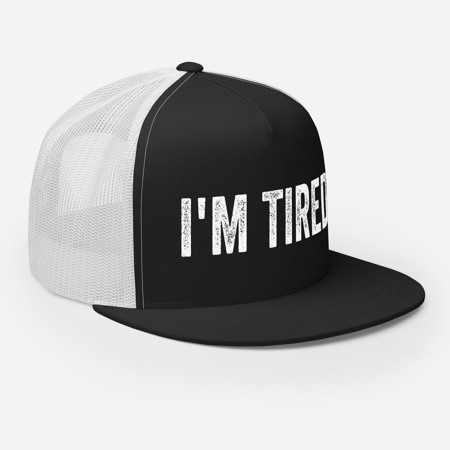 I'm Tired FLAT BILL Hat