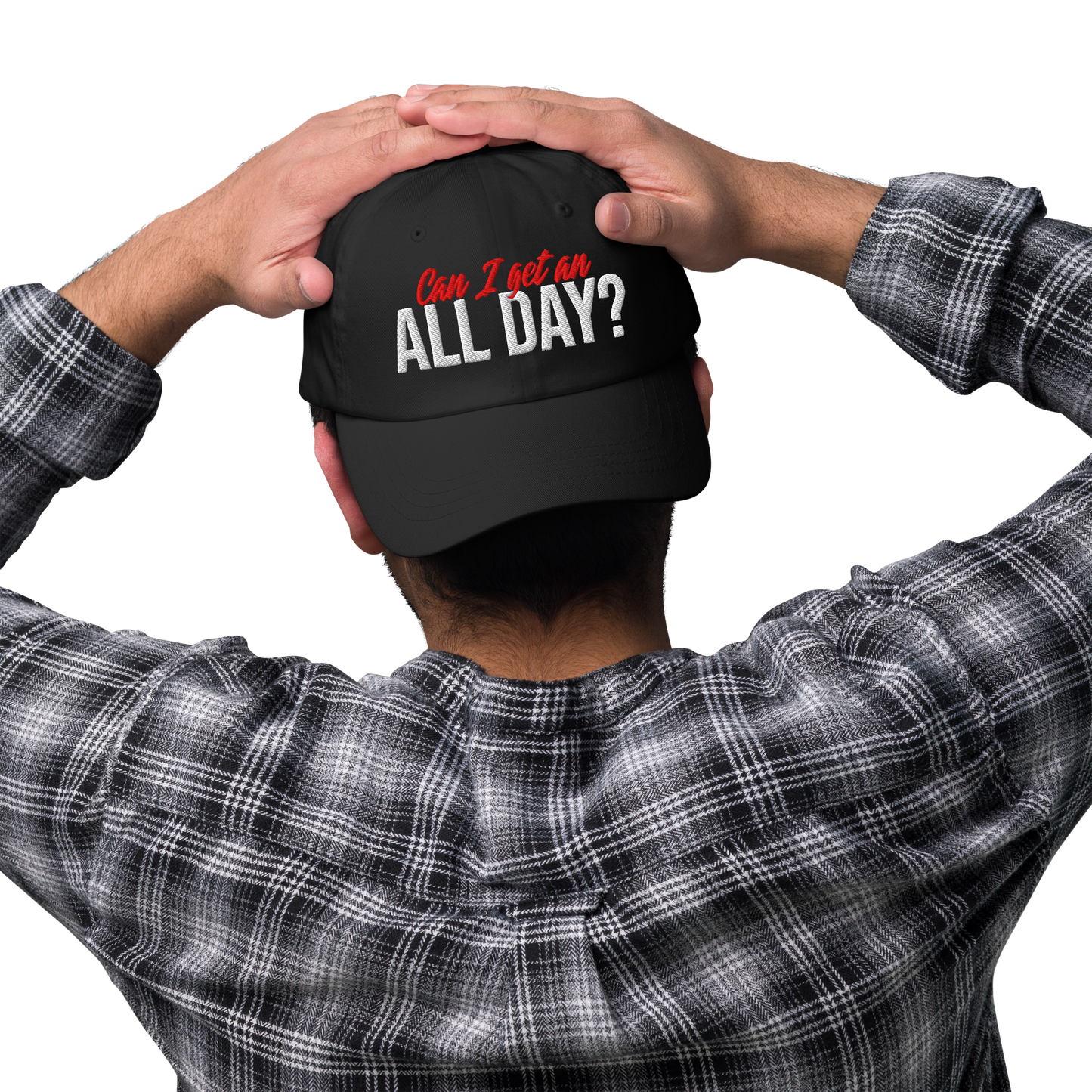 Can I get an All Day? STRAPBACK Hat