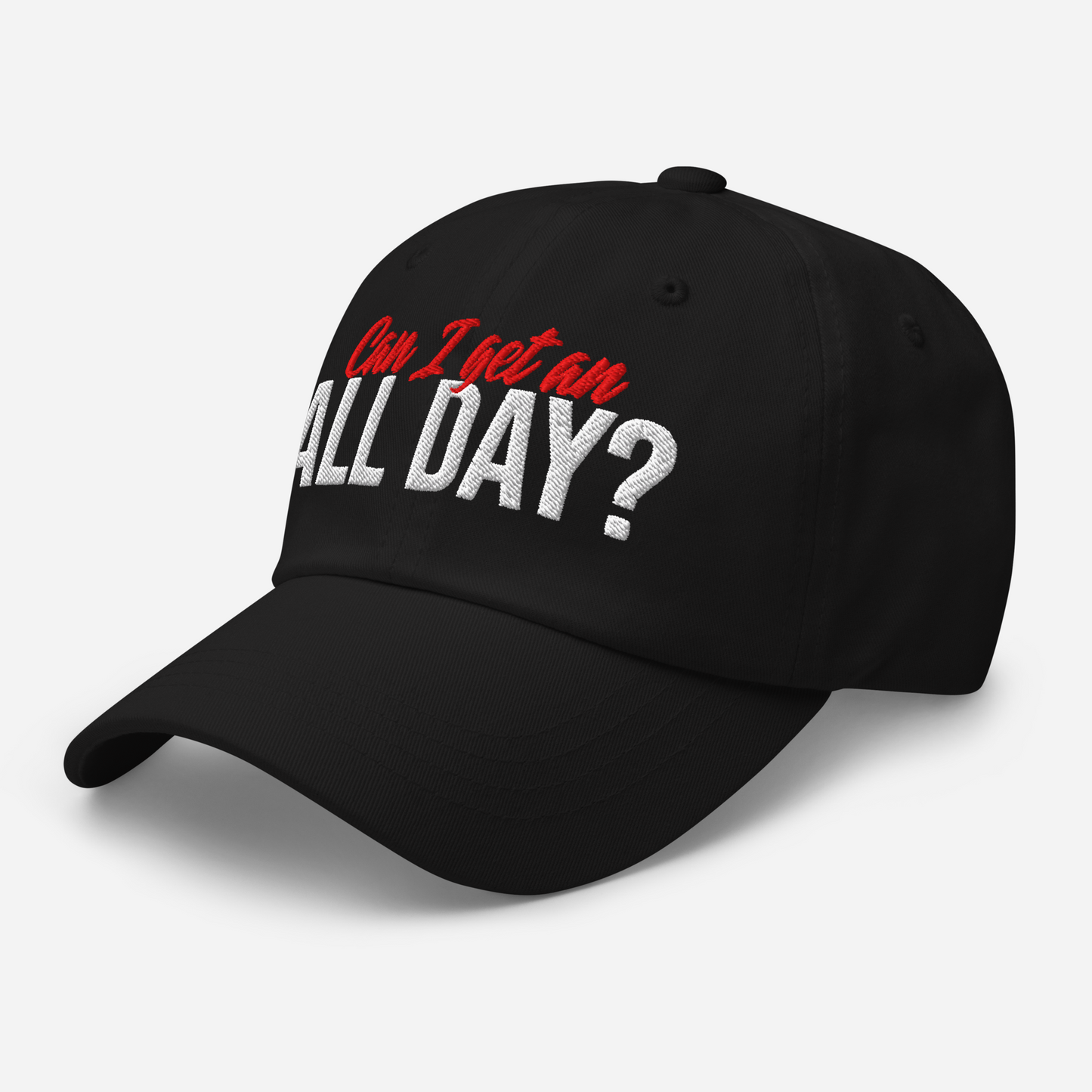 Can I get an All Day? STRAPBACK Hat