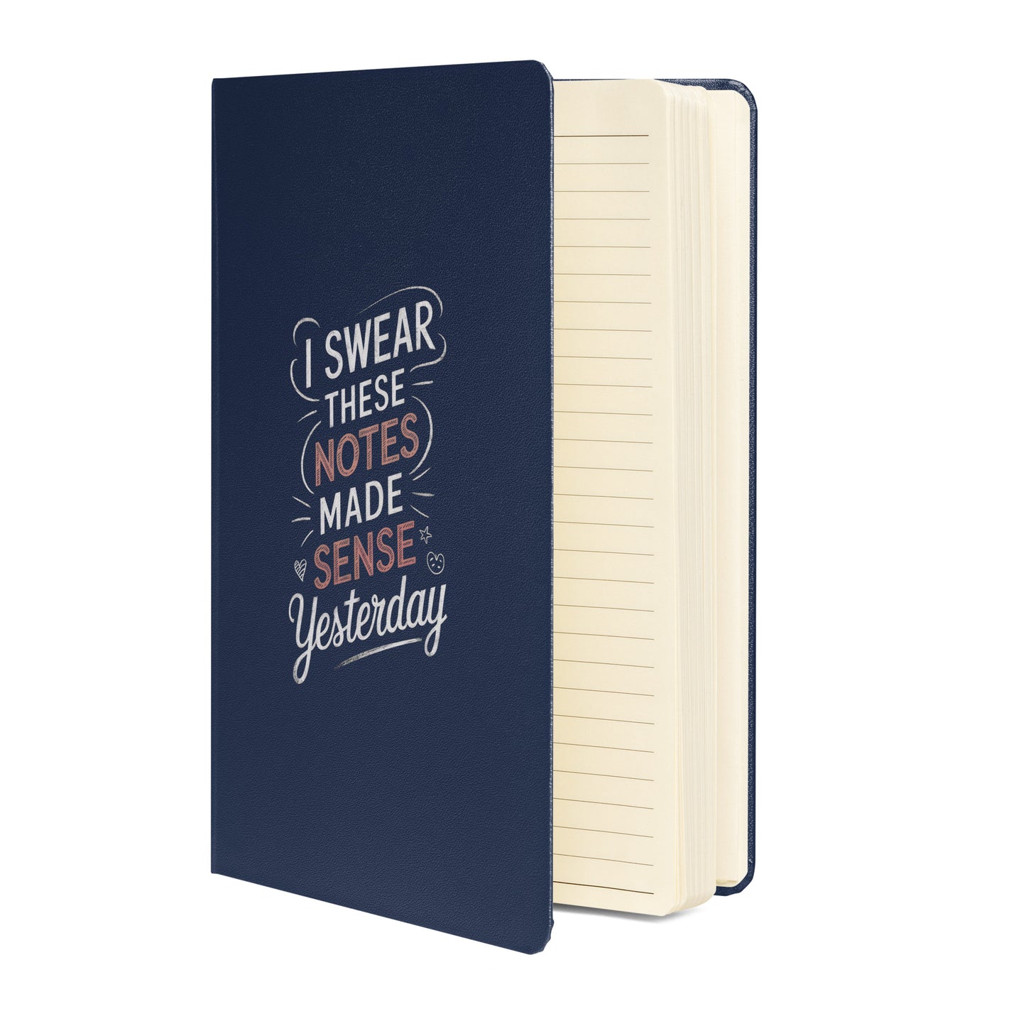 I Swear These Made Sense Yesterday Hardcover bound notebook