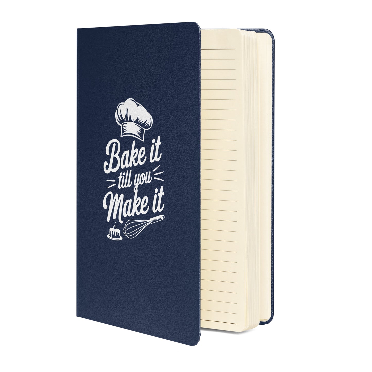Bake it till you Make It Hardcover bound notebook