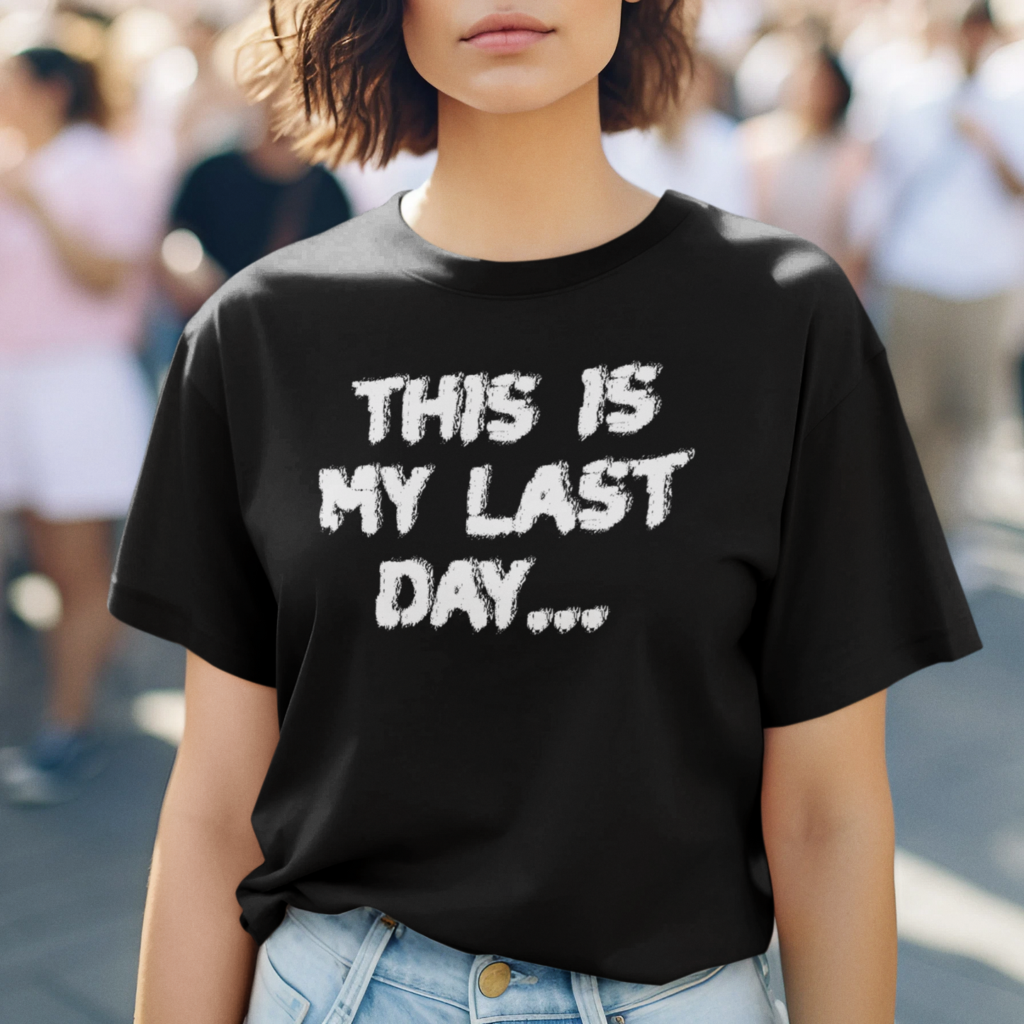 This is My Last Day Unisex Tee