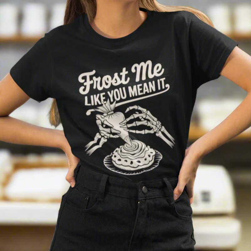 Frost Me Like You Mean It Tee