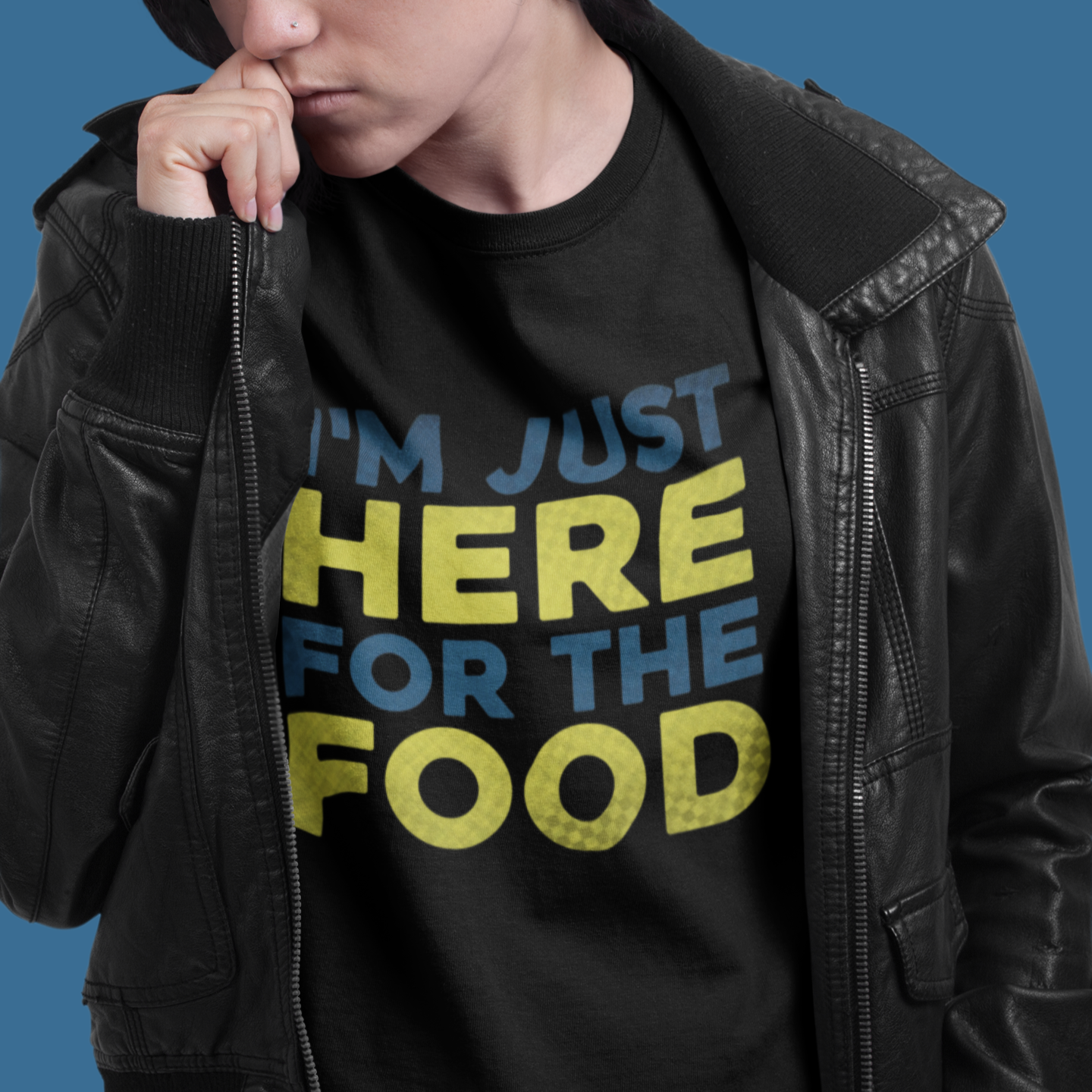 I'm Just Here for the Food Tee