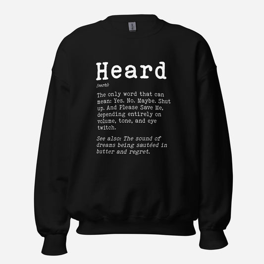 Heard Definition Unisex Sweatshirt