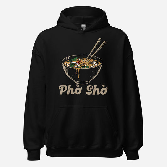 Pho Sho Unisex Hoodie