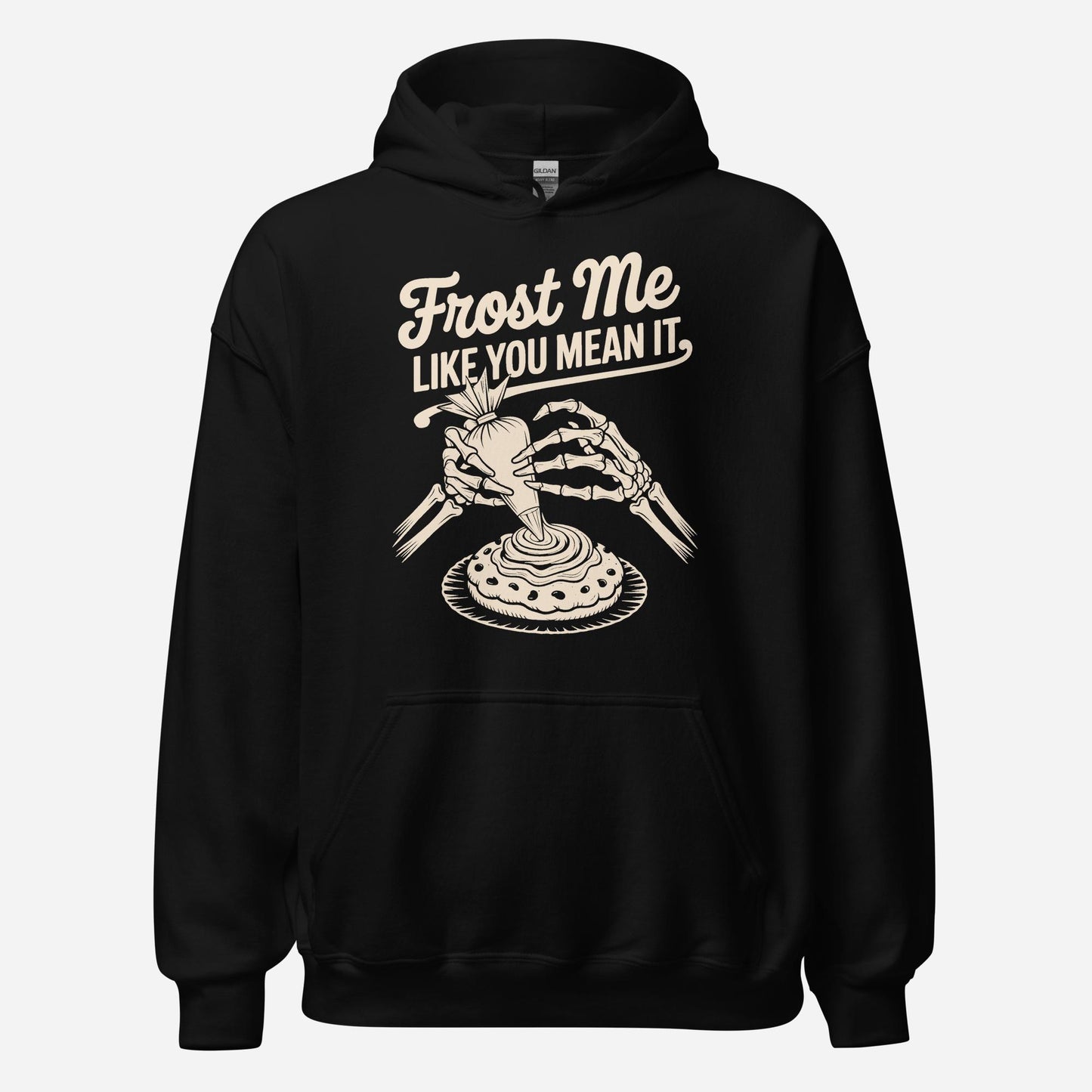 Frost Me Like You Mean It Unisex Hoodie