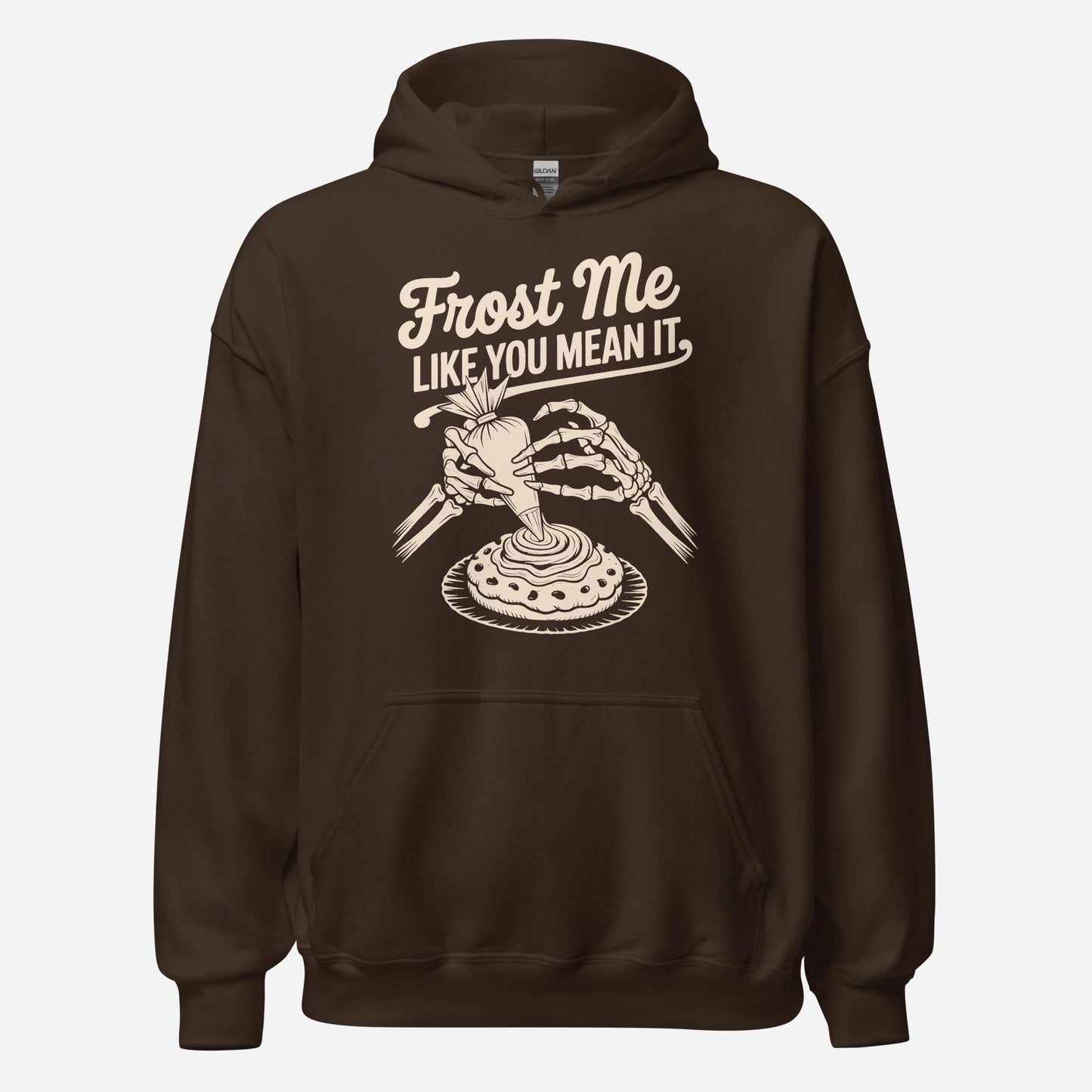 Frost Me Like You Mean It Unisex Hoodie