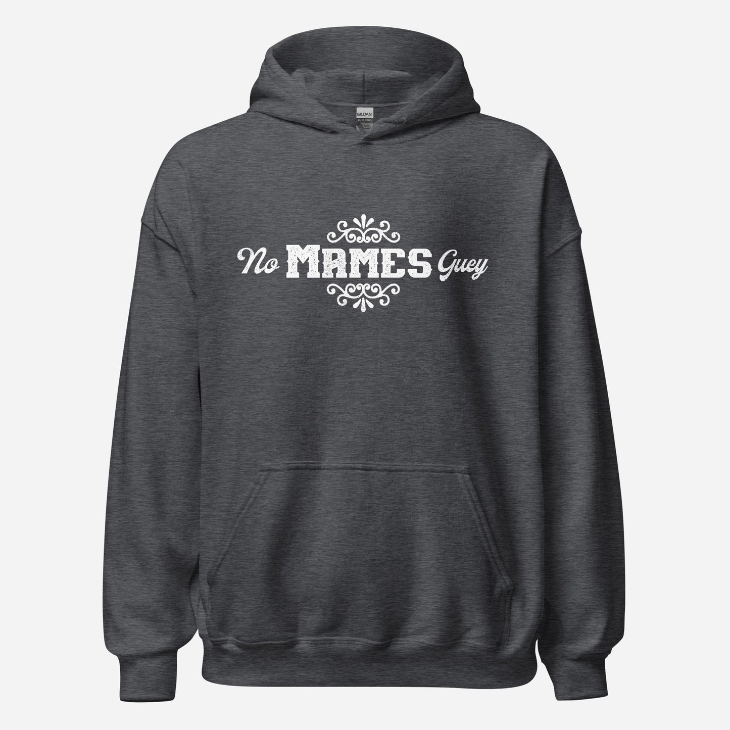 No Mames Guey Unisex Hoodie
