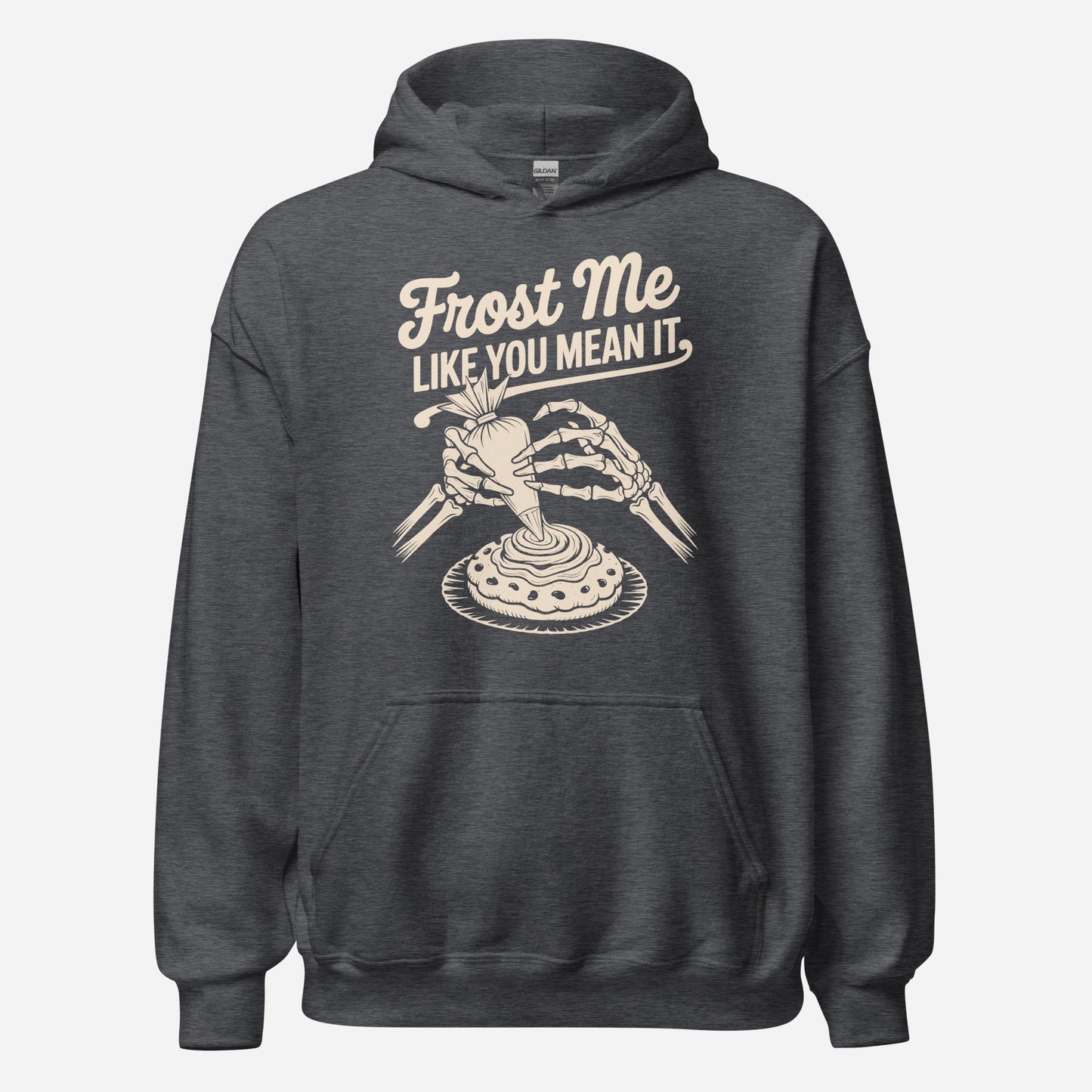 Frost Me Like You Mean It Unisex Hoodie