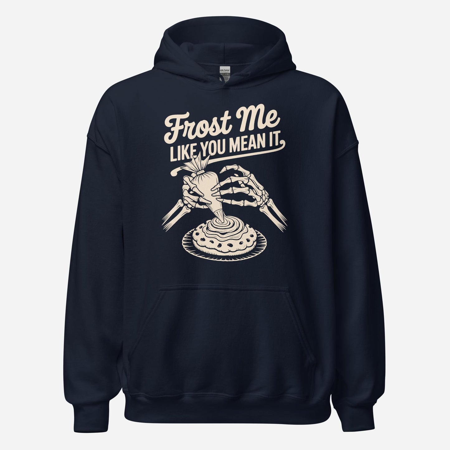 Frost Me Like You Mean It Unisex Hoodie
