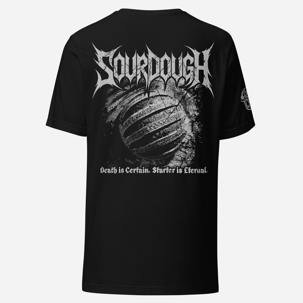 BACK PRINT Sourdough Starter is Eternal Unisex Tee
