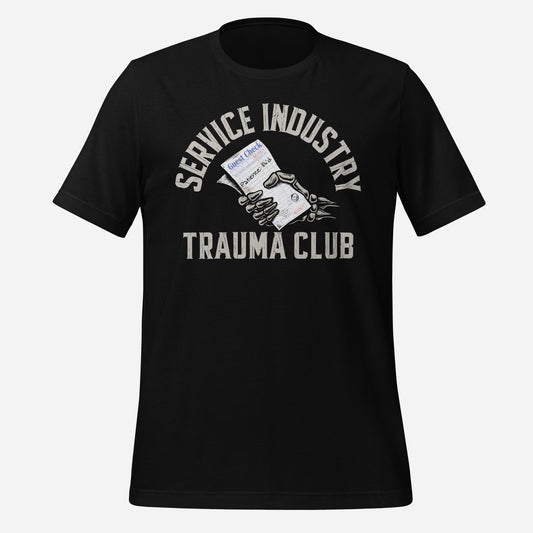 Service Industry Trauma Club Unisex Tee