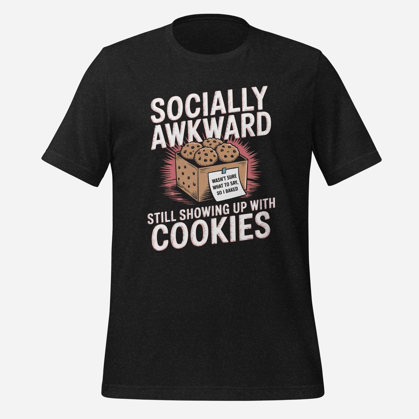 Showing Up With Cookies Tee