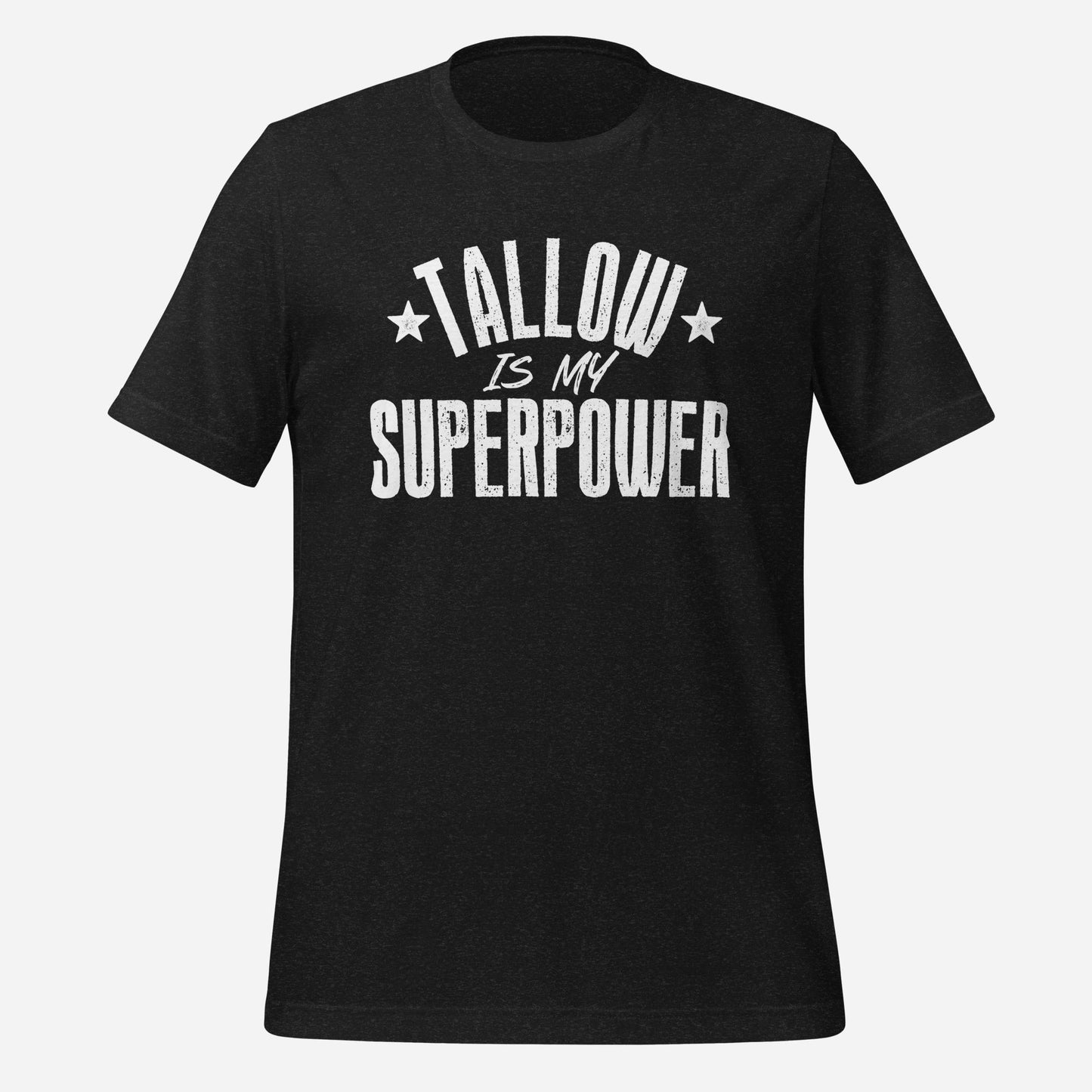 Tallow is my Superpower Unisex Tee