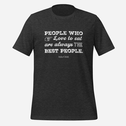 Julia Child Quote Unisex t-shirt