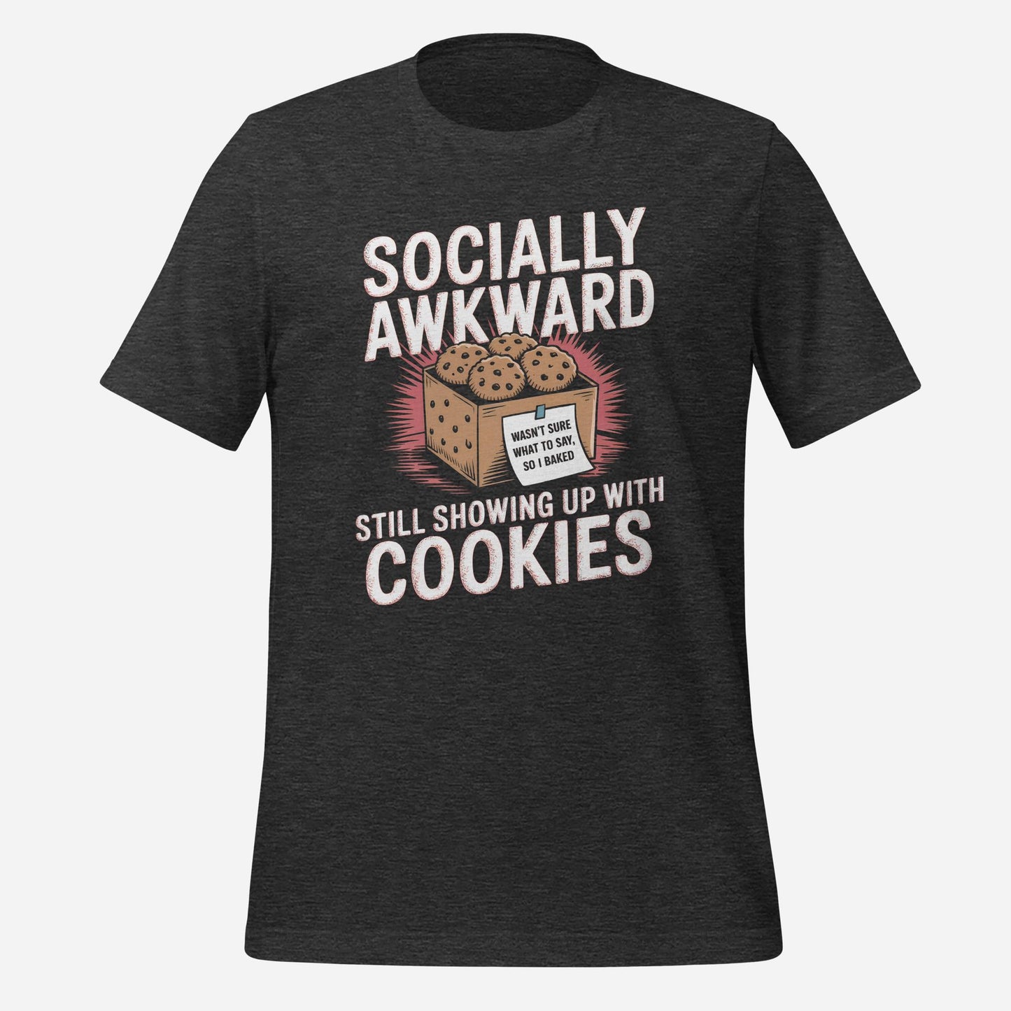 Showing Up With Cookies Tee