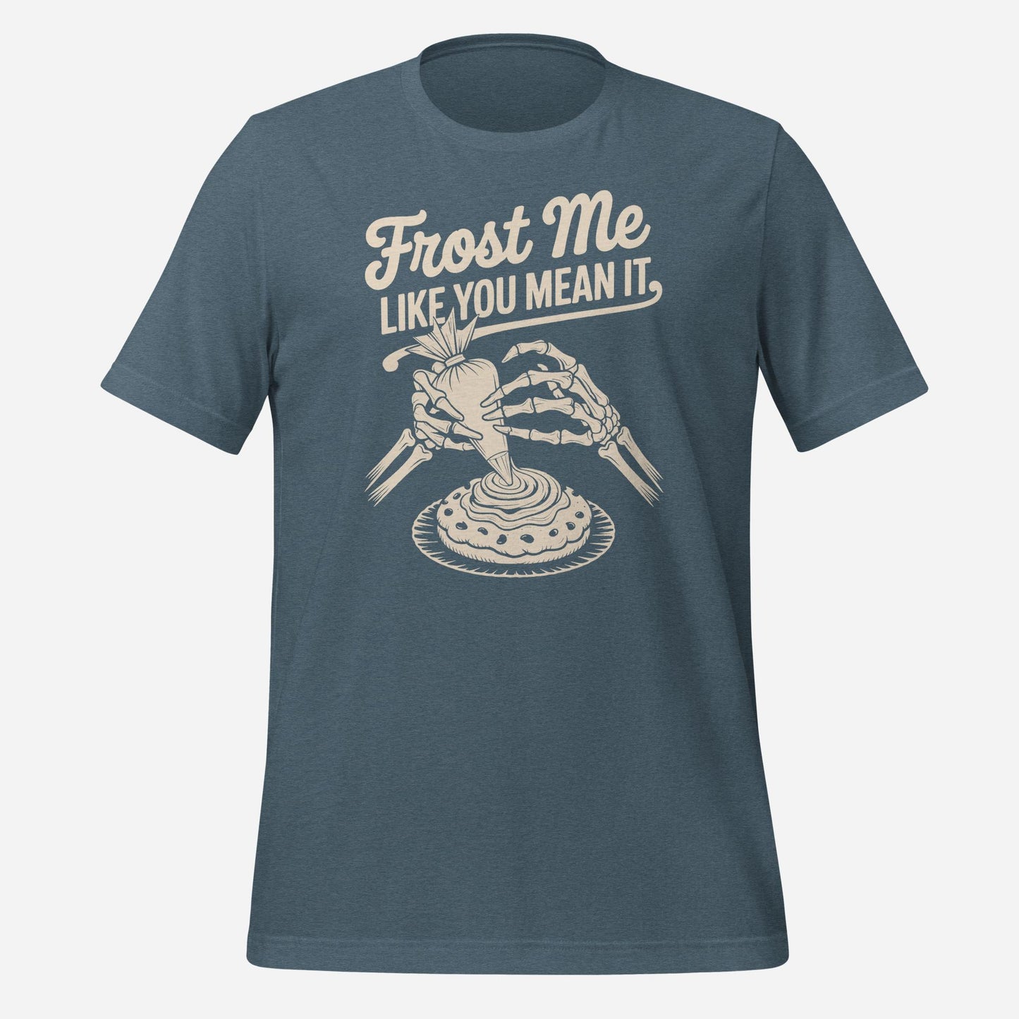 Frost Me Like You Mean It Tee