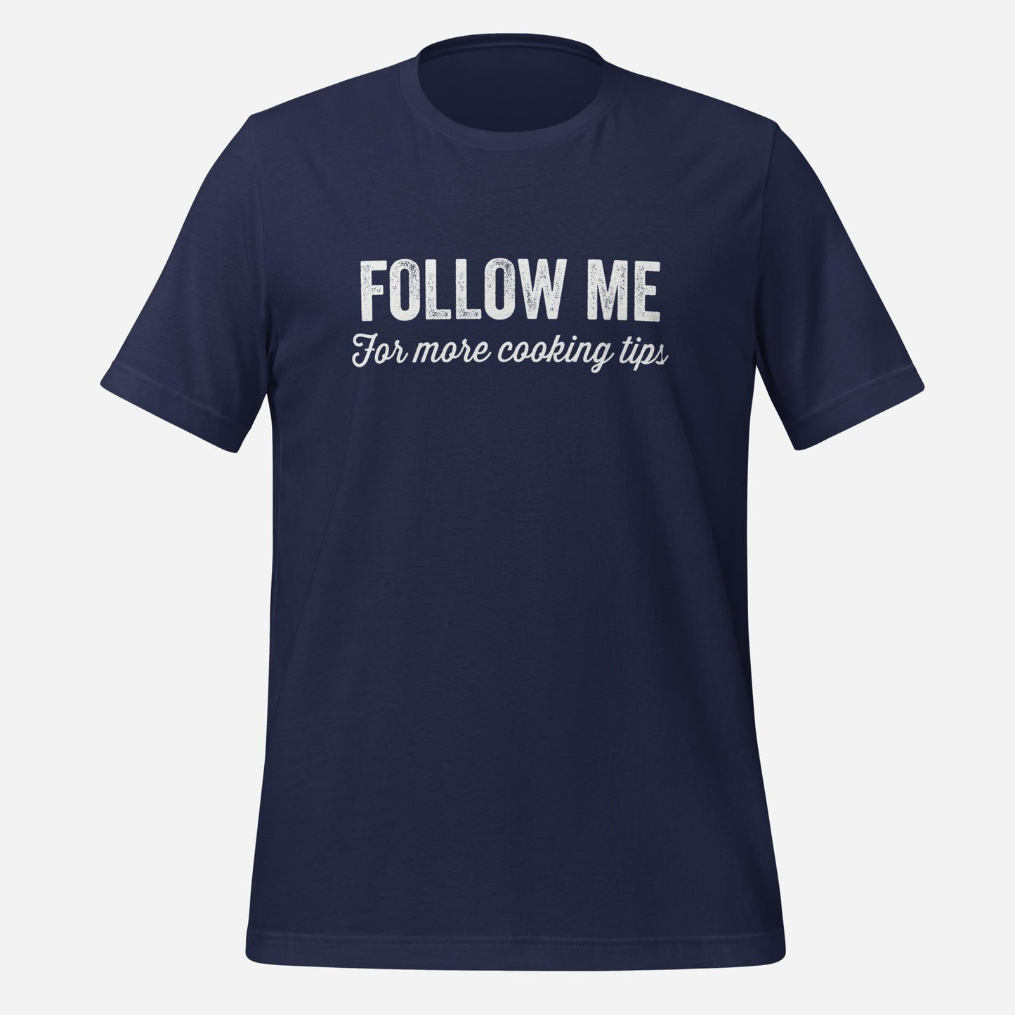 Follow Me for More Cooking Tips Tee