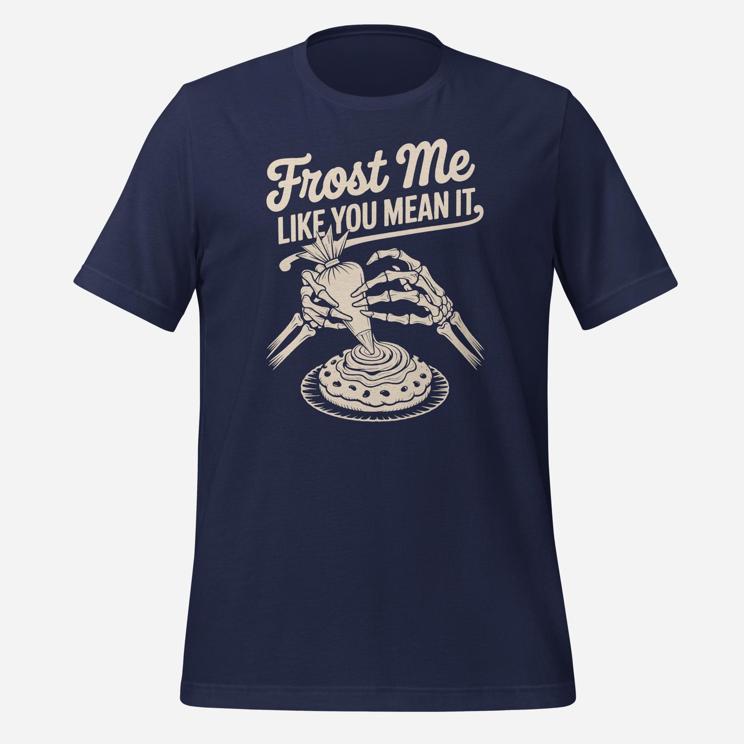 Frost Me Like You Mean It Tee