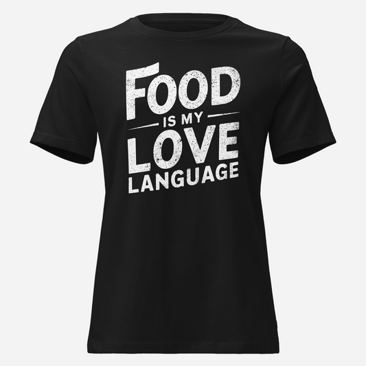 Food Is Love Women's Relaxed Tee
