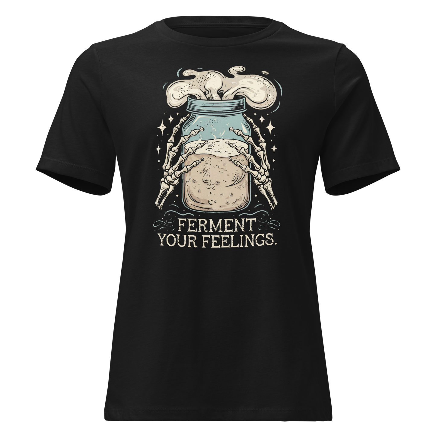 Ferment Your Feelings Women's Relaxed T-Shirt
