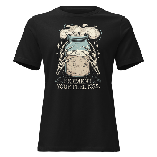 Ferment Your Feelings Women's Relaxed Tee