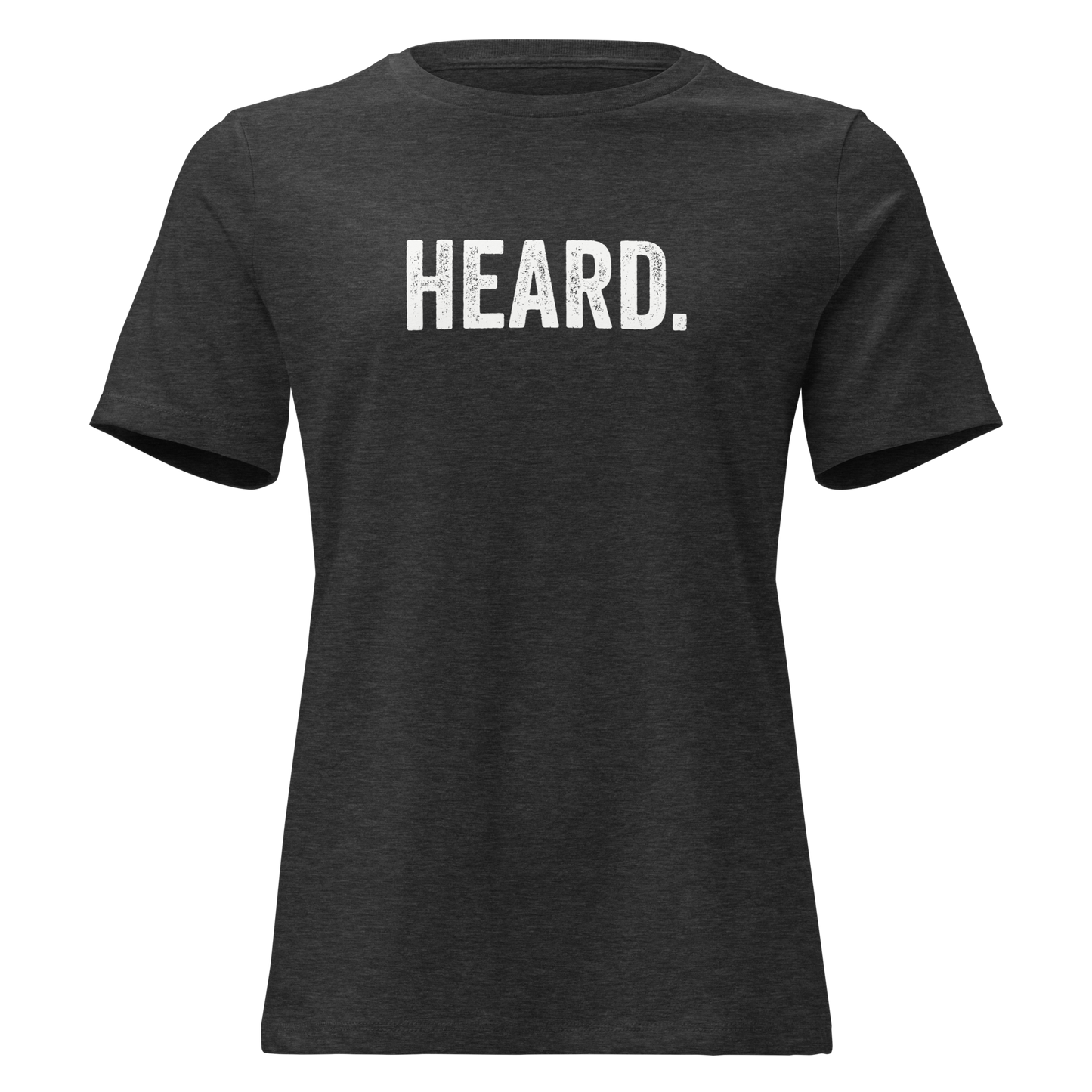 Heard. Women's T-Shirt