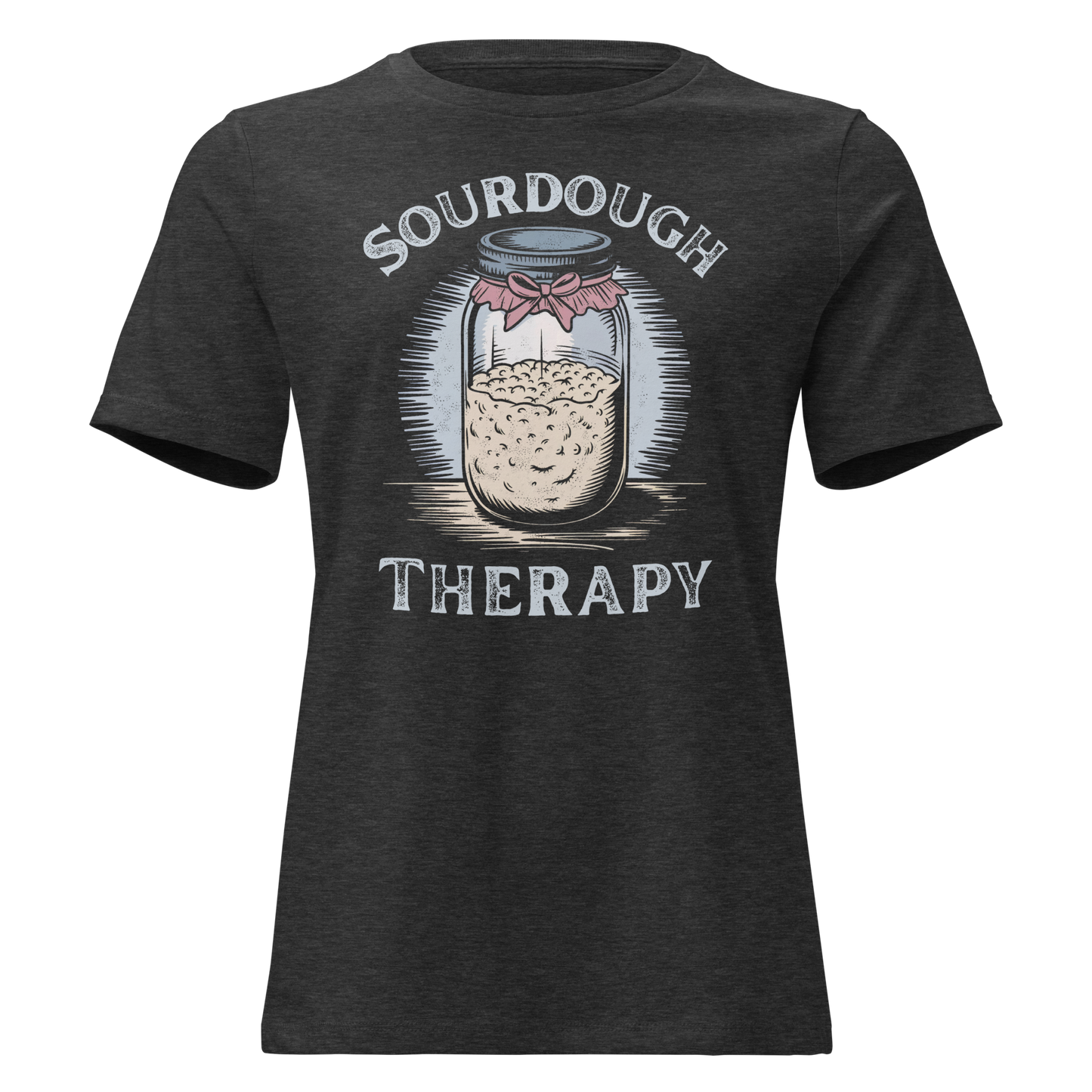Sourdough Therapy Women's Relaxed T-Shirt