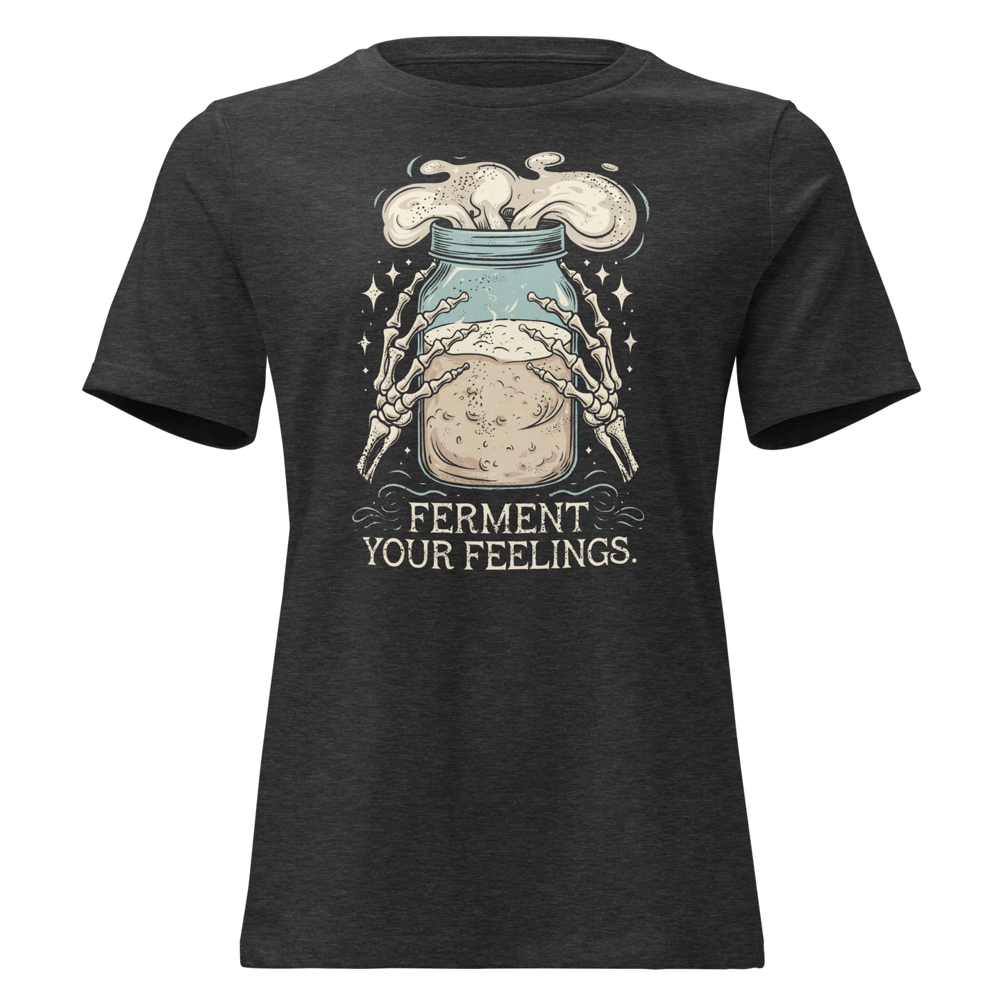 Ferment Your Feelings Women's Relaxed T-Shirt