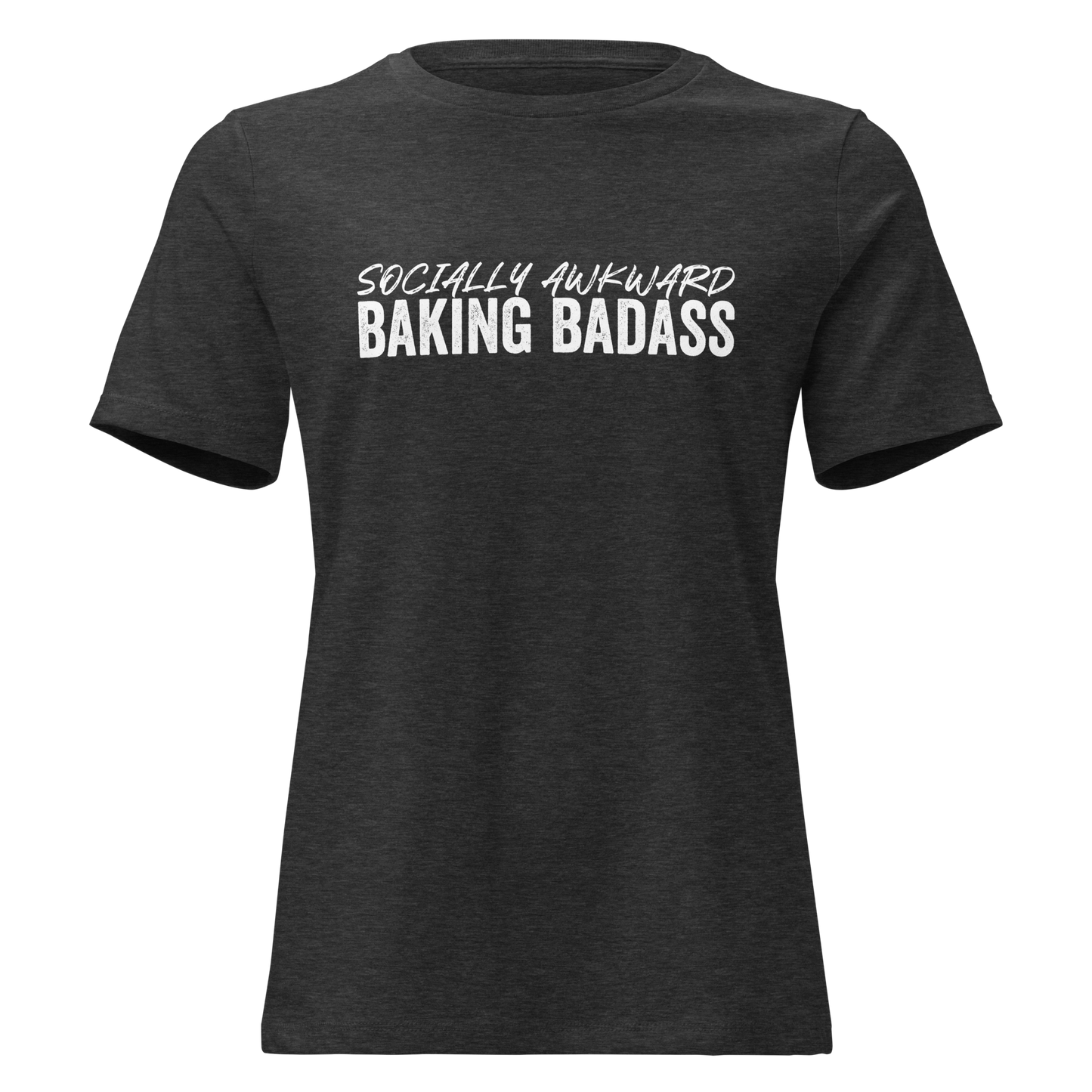Baking Badass Women's Relaxed T-Shirt