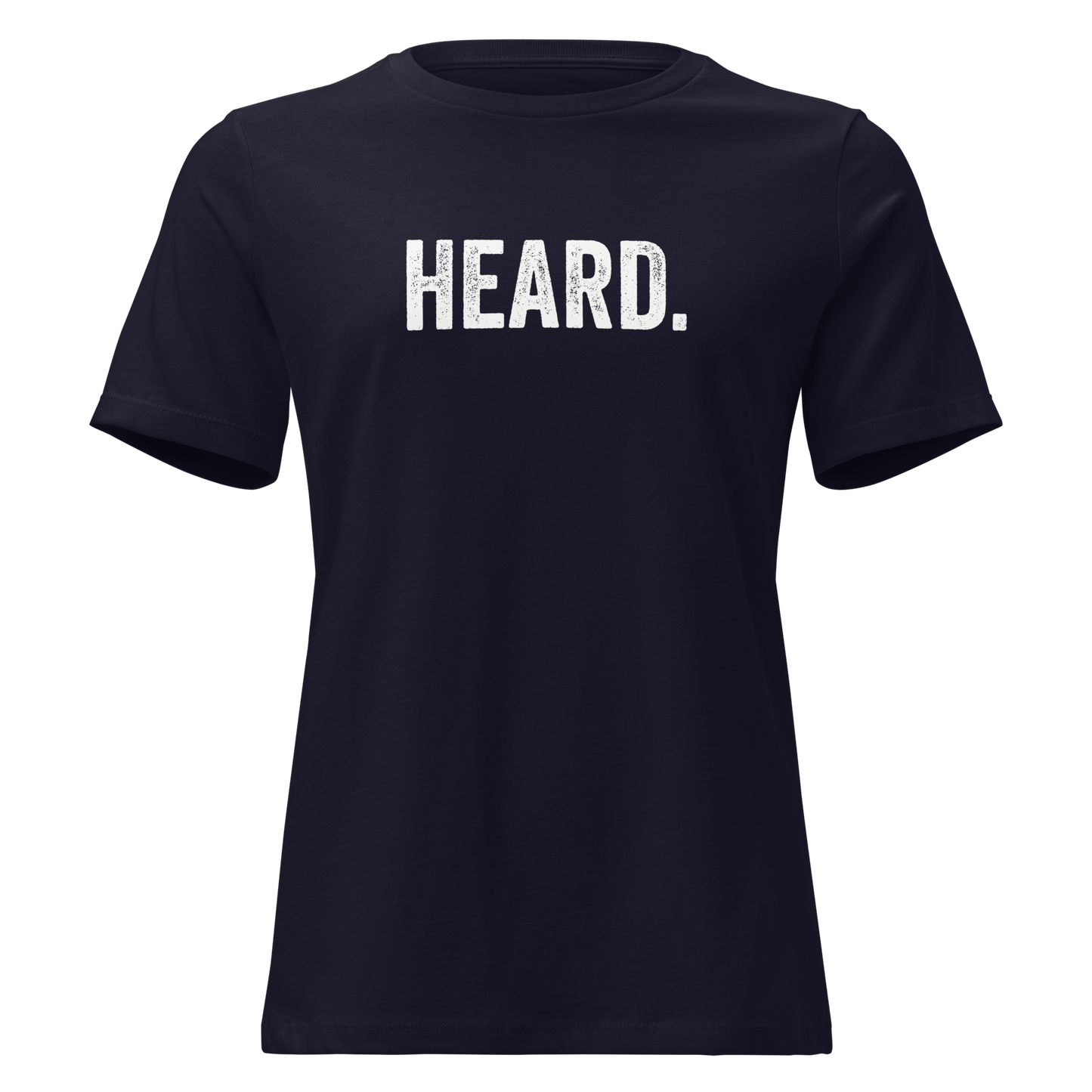 Heard. Women's T-Shirt