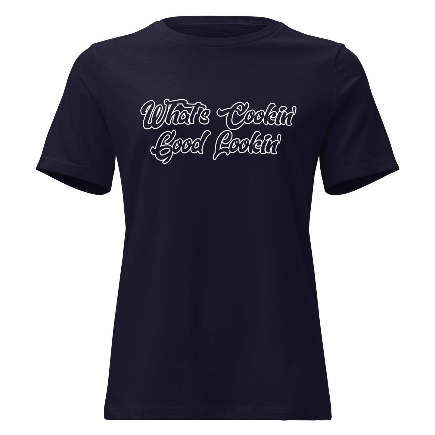 What's Cookin Good Lookin Women's Relaxed T-Shirt