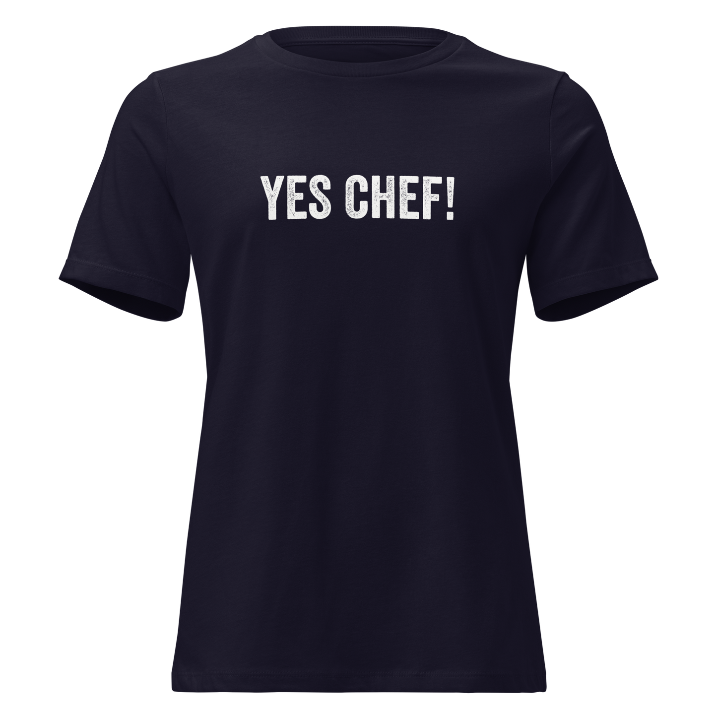 Yes Chef Women's Relaxed T-Shirt