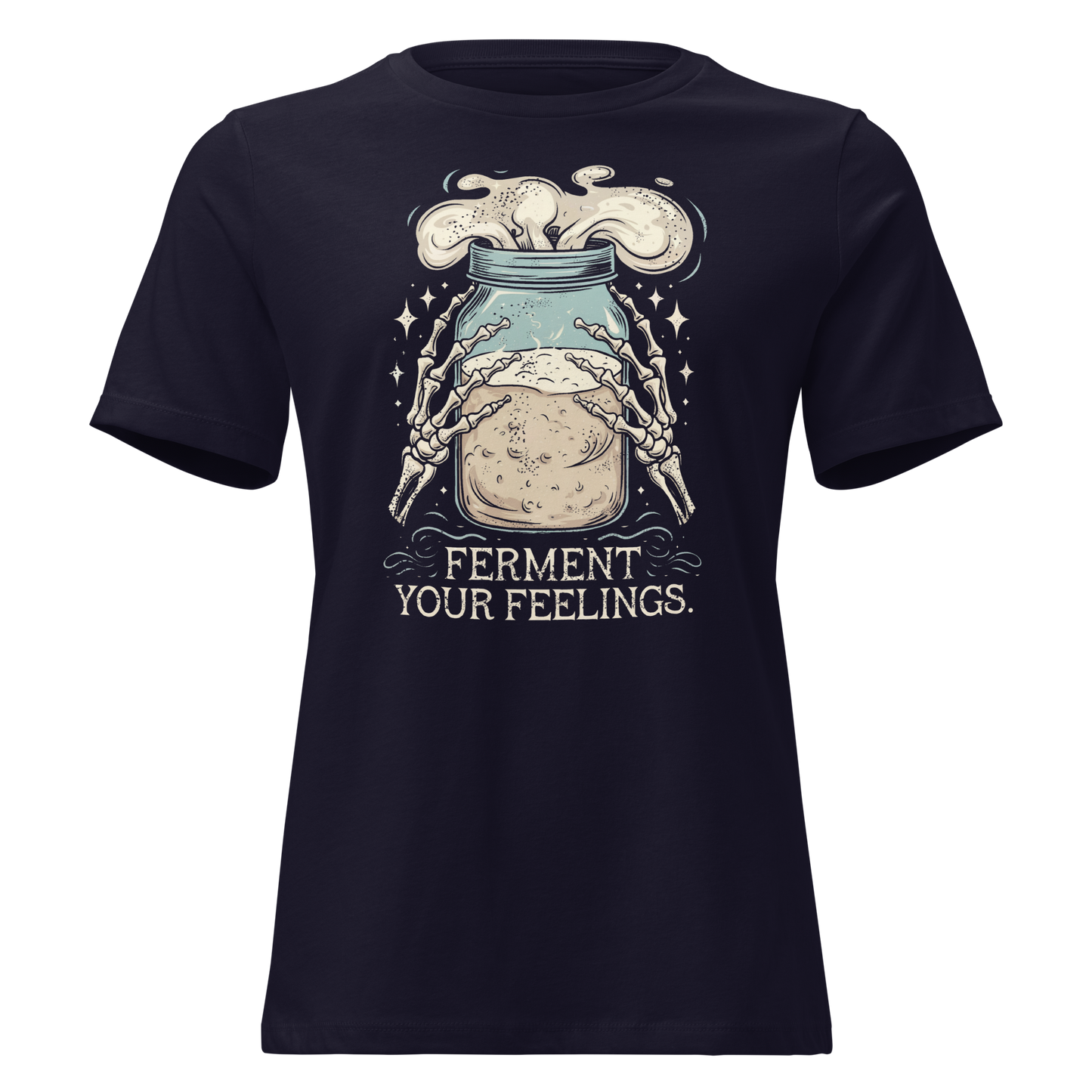 Ferment Your Feelings Women's Relaxed T-Shirt
