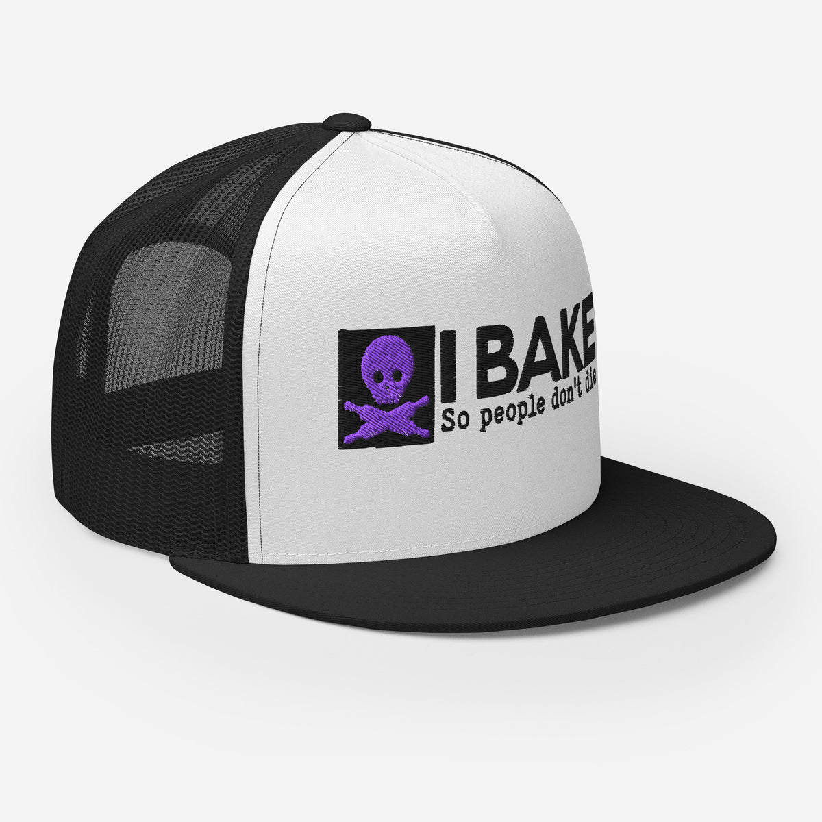 I Bake so People Don't Die FLAT BILL Hat [Embroidered]