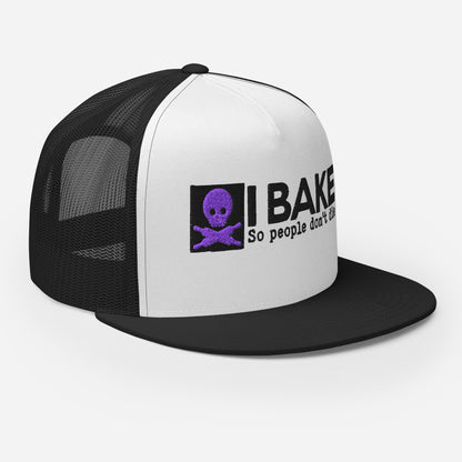 I Bake so People Don't Die FLAT BILL Hat [Embroidered]