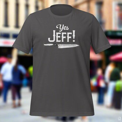 Yes Jeff Hilarious Weird Core Funny Chef Knife Unisex t-shirt