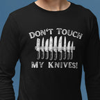 Don't Touch My Knives Unisex Long Sleeve Tee - Odd Chef