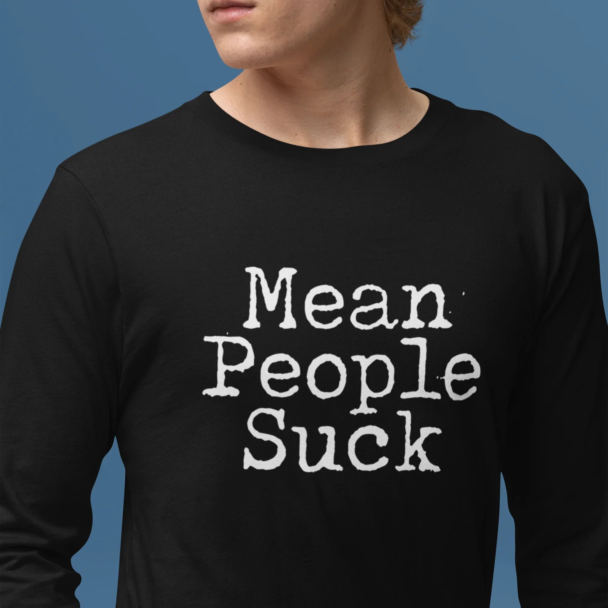 Mean People Suck Unisex Long Sleeve Tee - Odd Chef