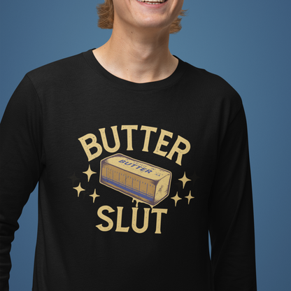 Butter Slut Unisex Long Sleeve Tee
