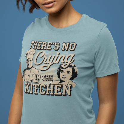 No Crying in the Kitchen Women's Relaxed T-Shirt