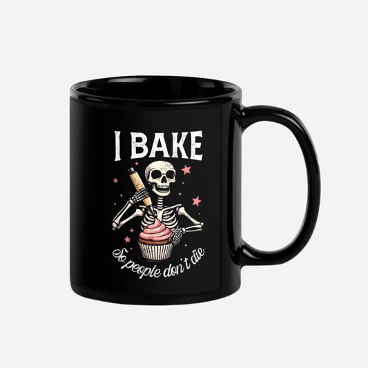 I Bake So People Don't Die Black Glossy Mug