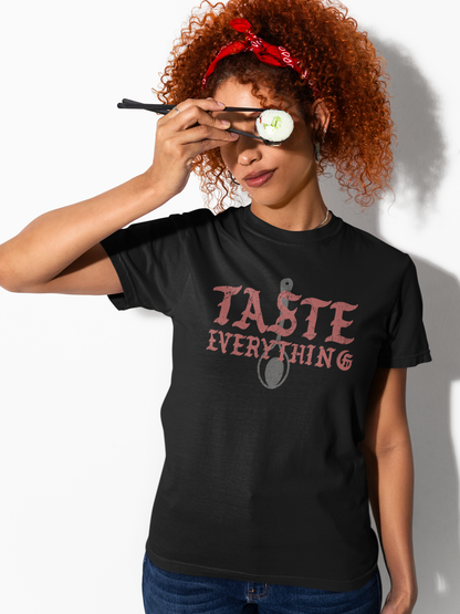 Taste Everything Unisex Tee