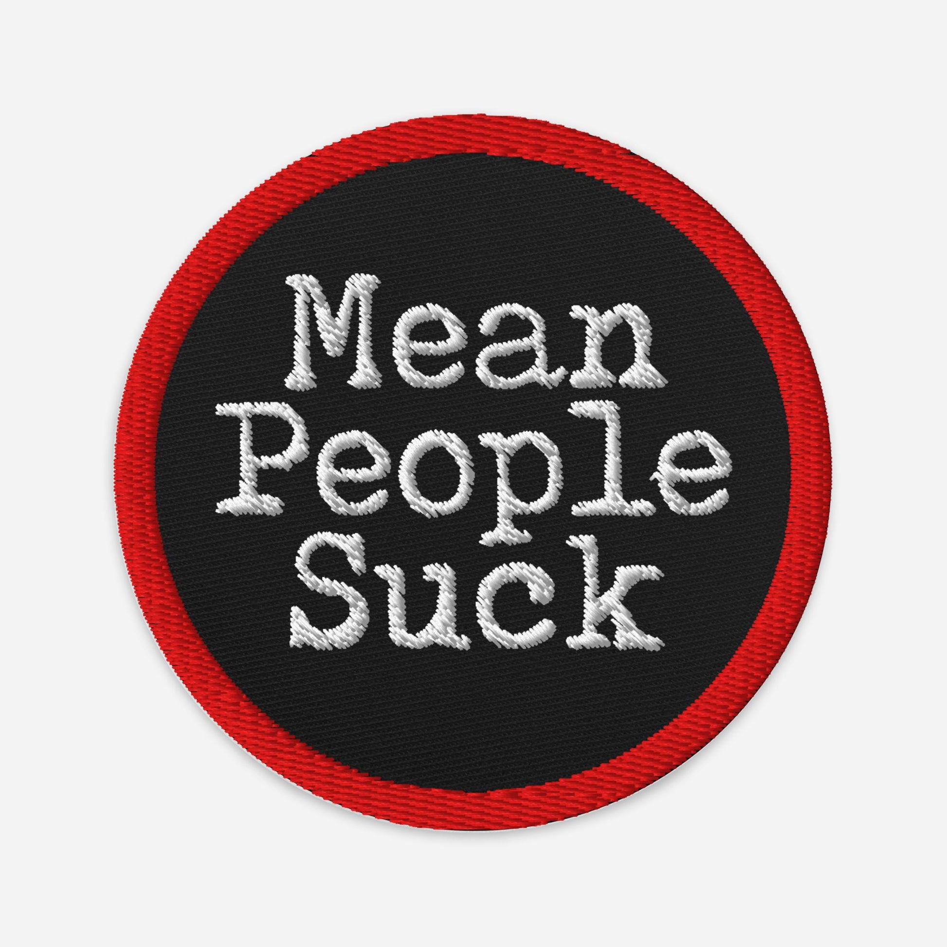 Mean People Suck Embroidered patch