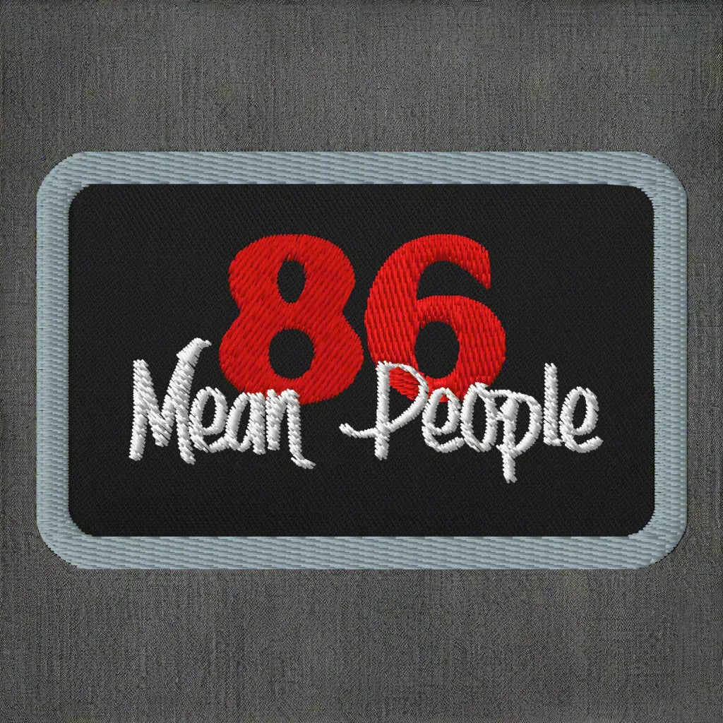 86 Mean People Embroidered Patch - Odd Chef