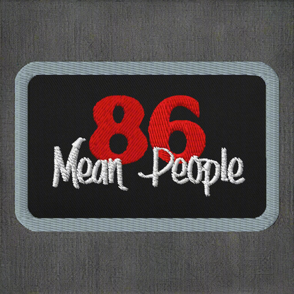 86 Mean People Embroidered patche