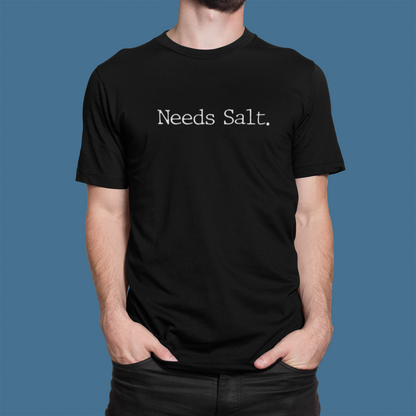 Needs Salt Funny Foodie Short-Sleeve Unisex T-Shirt