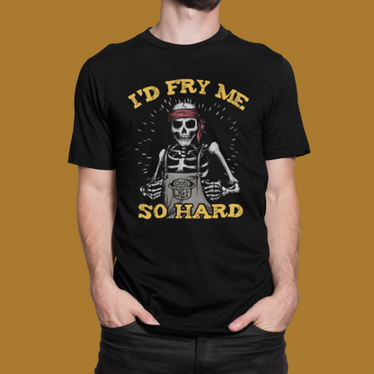 I'd Fry Me Unisex Tee
